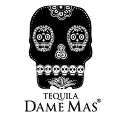 Dame Mas Tequila
